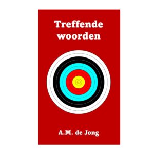 Treffende woorden, A.M. de Jong